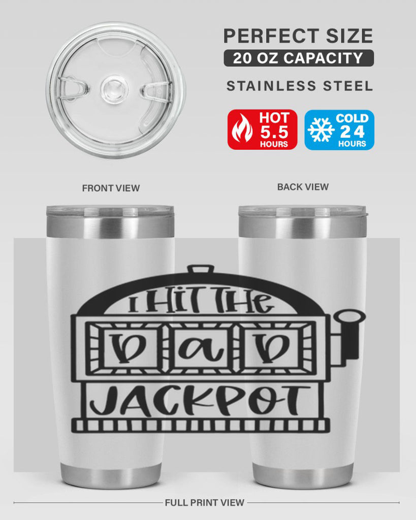 i hit the dad jackpot 43#- fathers day- Tumbler