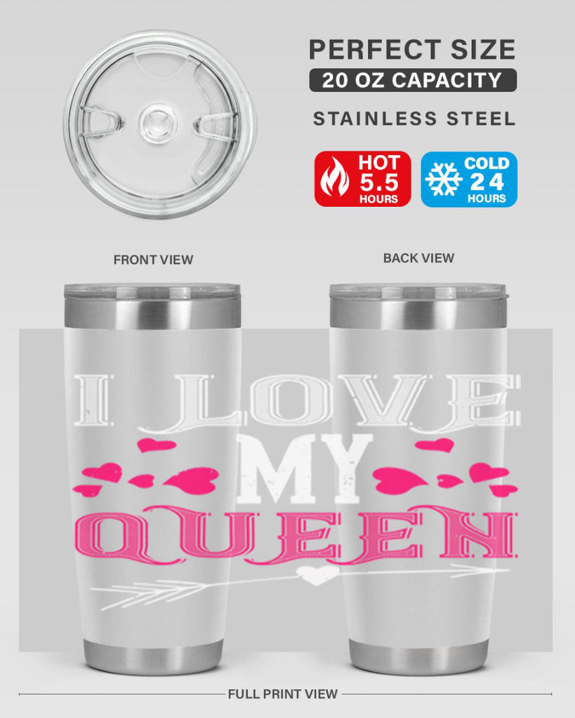 i love my queen 53#- valentines day- Tumbler