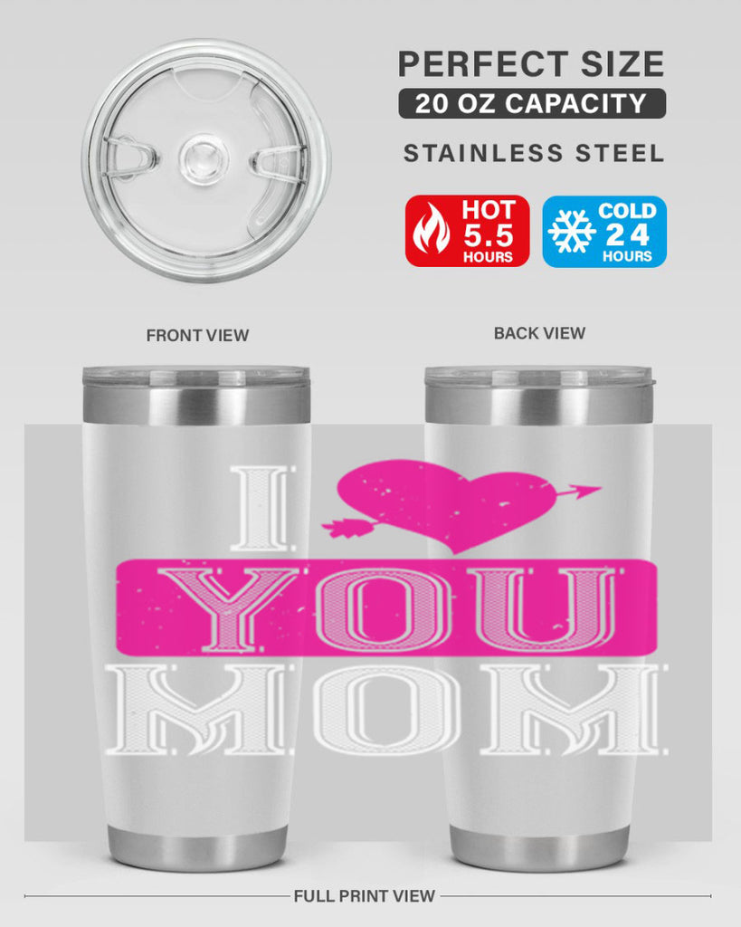 i love your mom 50#- valentines day- Tumbler