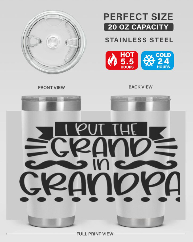 i put the grand in grandpa 36#- fathers day- Tumbler