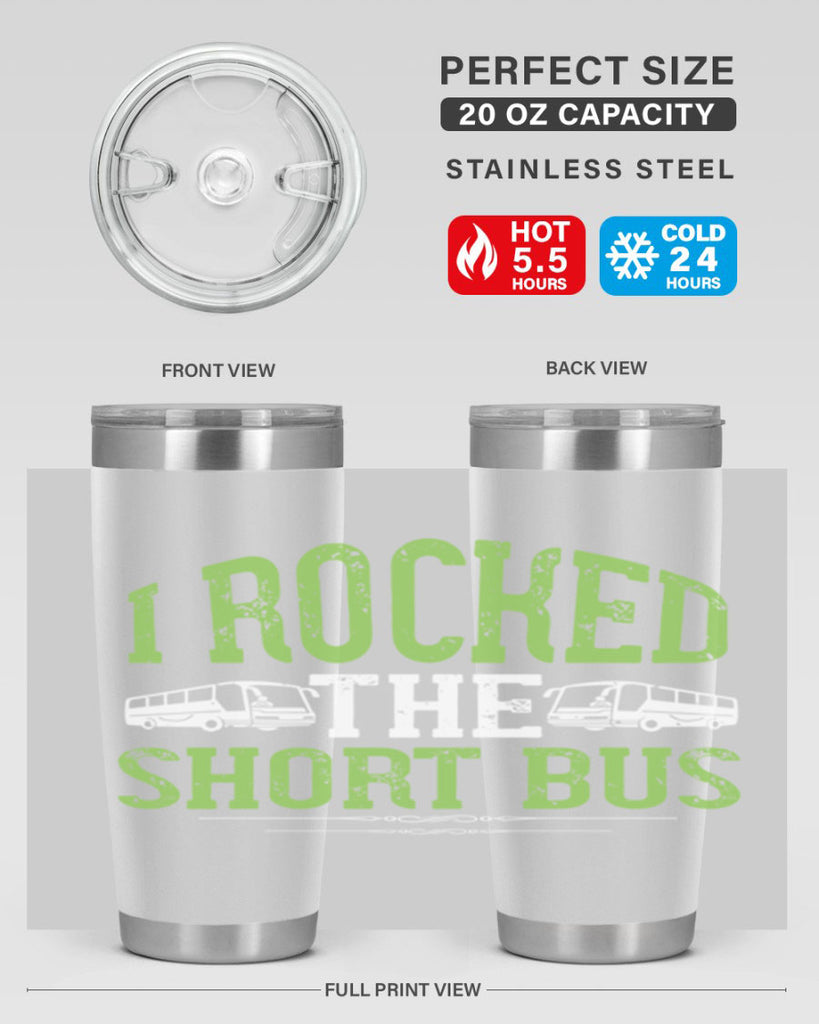 i rocked the short bus Style 26#- bus driver- tumbler
