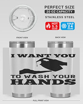 i want you to wash your hands Style 31#- corona virus- Tumbler