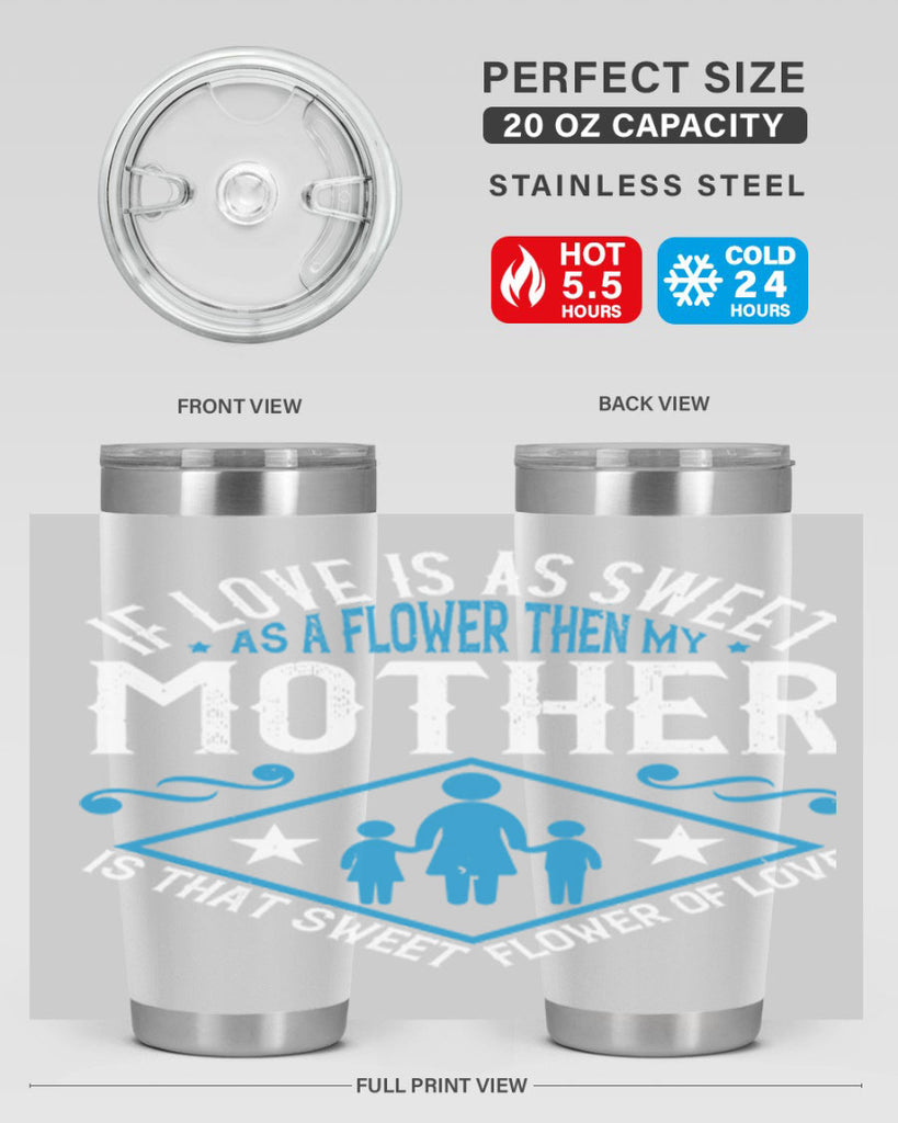if love is as sweet as a flower 79#- mothers day- Tumbler