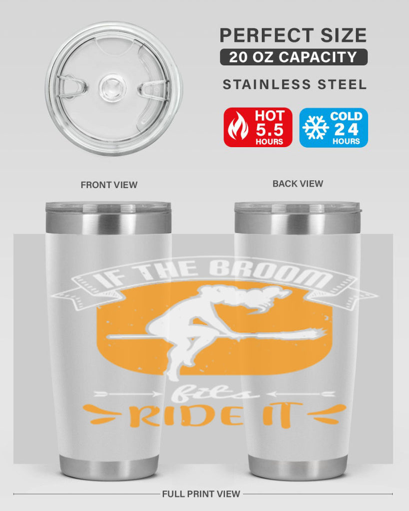 if the broom fits ride it 146#- halloween- Tumbler