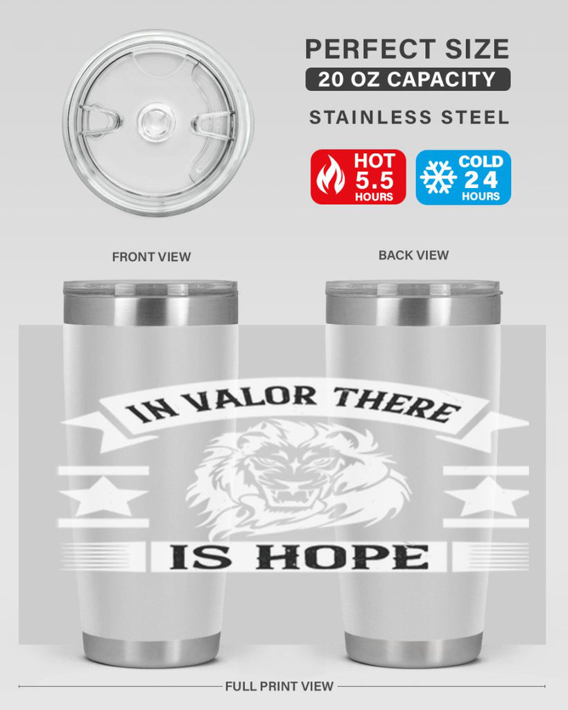 in valor there is hope 56#- Veterns Day- Tumbler