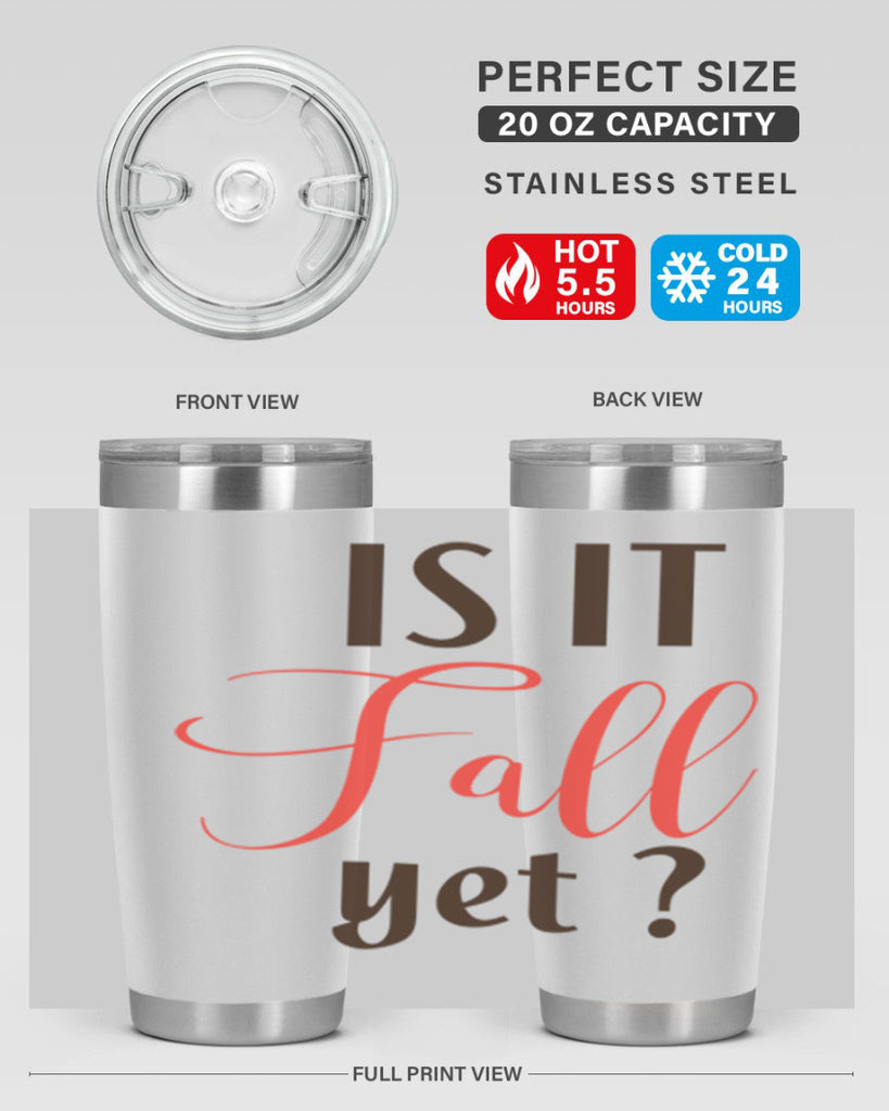 is it fall yet 354#- fall- Tumbler