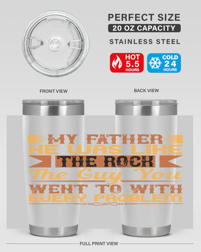 my father he was like the rock the guy you went to with every problem 38#- Parents Day- Tumbler