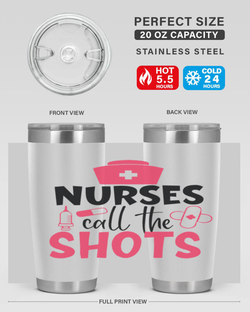 nurses call the shots Style Style 88#- nurse- tumbler