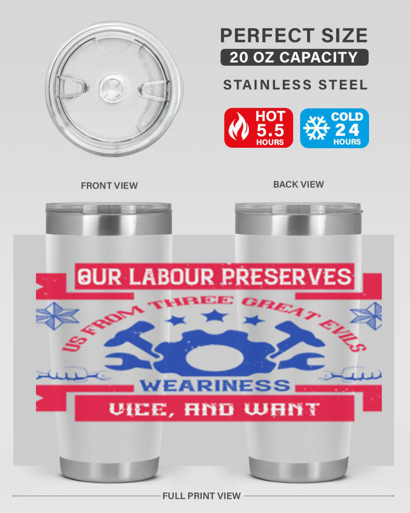 our labour preserves us from three great evils — weariness vice and want 2#- labor day- Tumbler