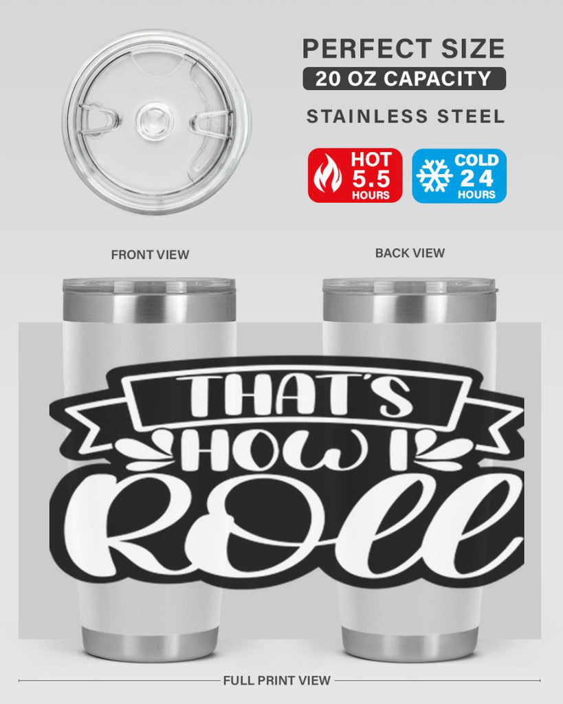 thats how i roll 14#- bathroom- Tumbler