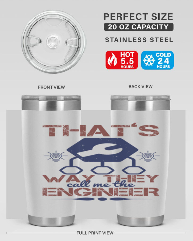 thats way they call me the engineer Style 37#- engineer- tumbler