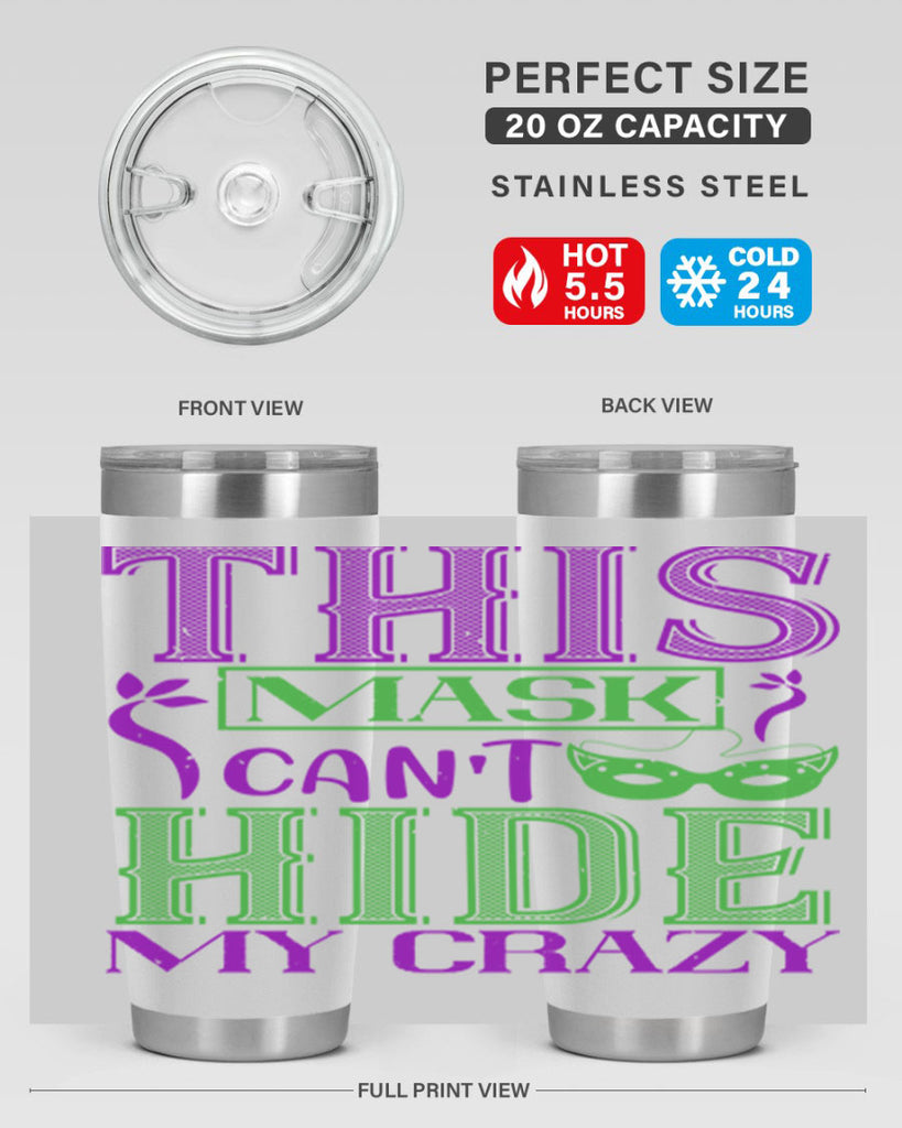 this mask can’t hide my crazy 35#- mardi gras- Tumbler