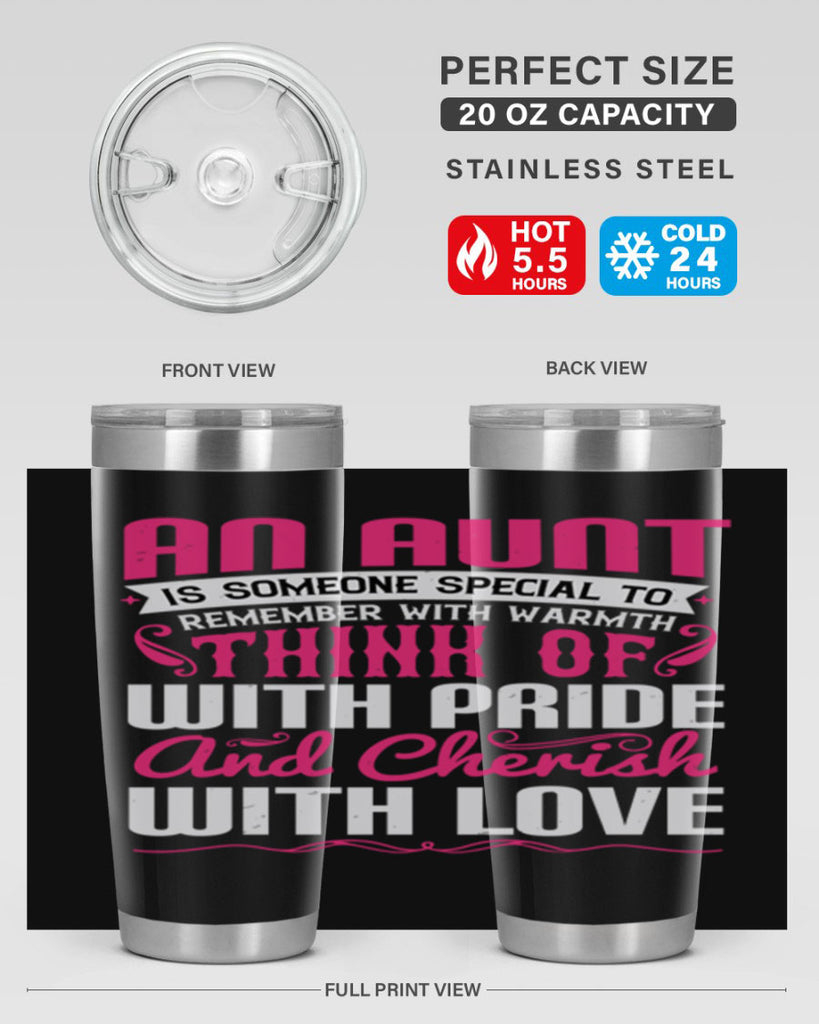 An aunt is someone special to remember with warmth think of Style 3#- aunt- Tumbler