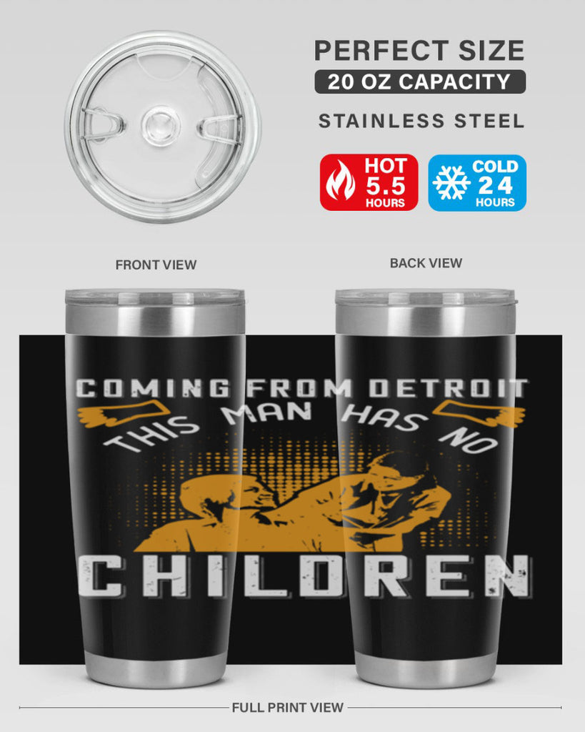 Coming from Detroit this man has no children Style 4#- medical- tumbler