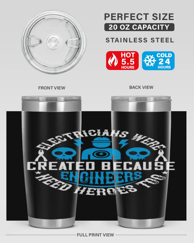 Electrician created because engineers need heroes too Style 55#- electrician- tumbler