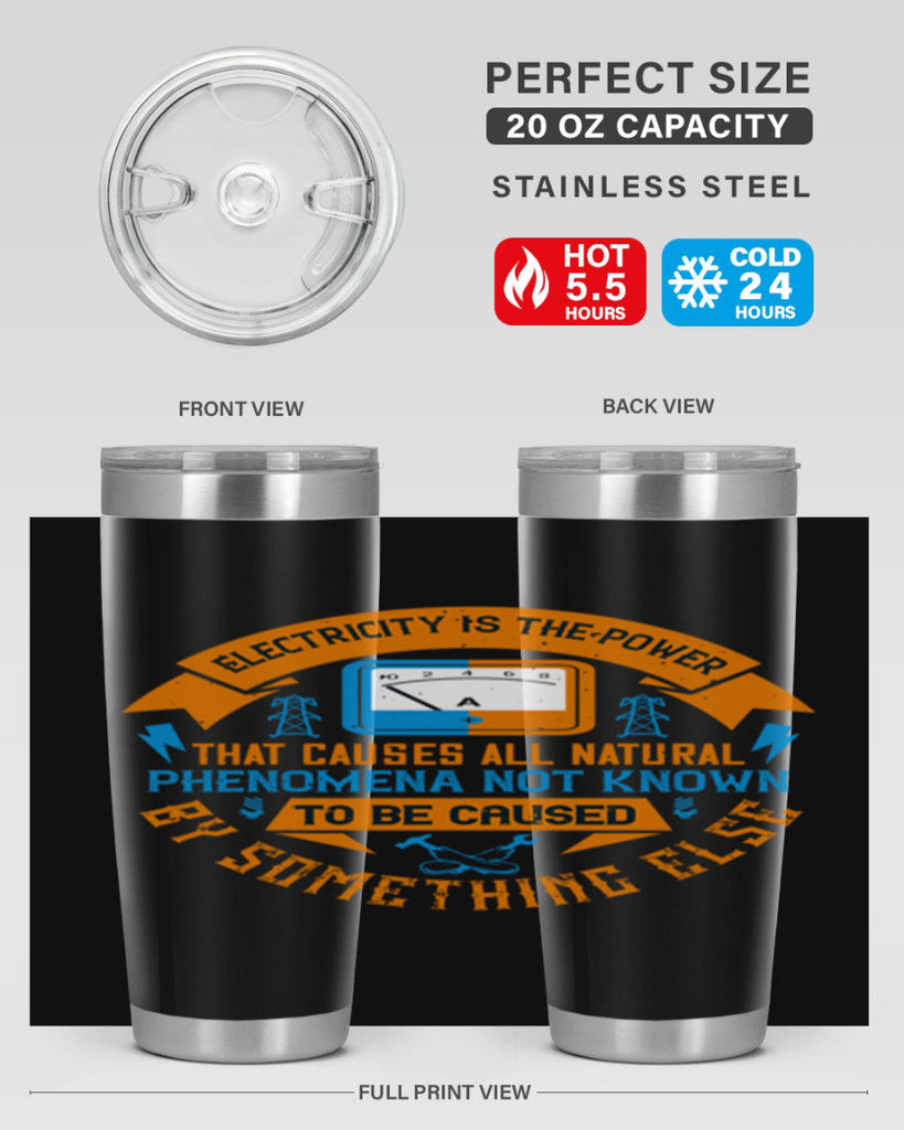 Electricity is the power that causes all natural phenomena not known Style 44#- electrician- tumbler