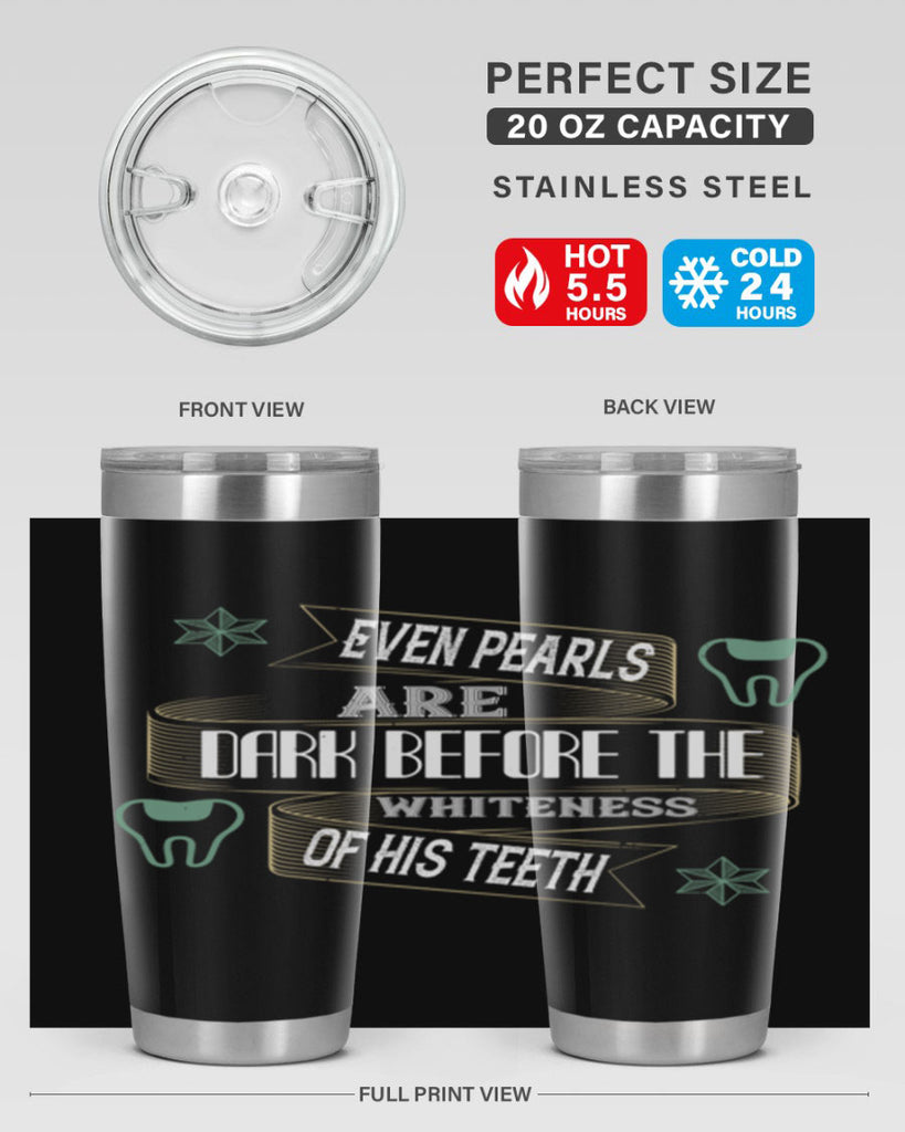Even pearls are dark before Style 42#- dentist- tumbler