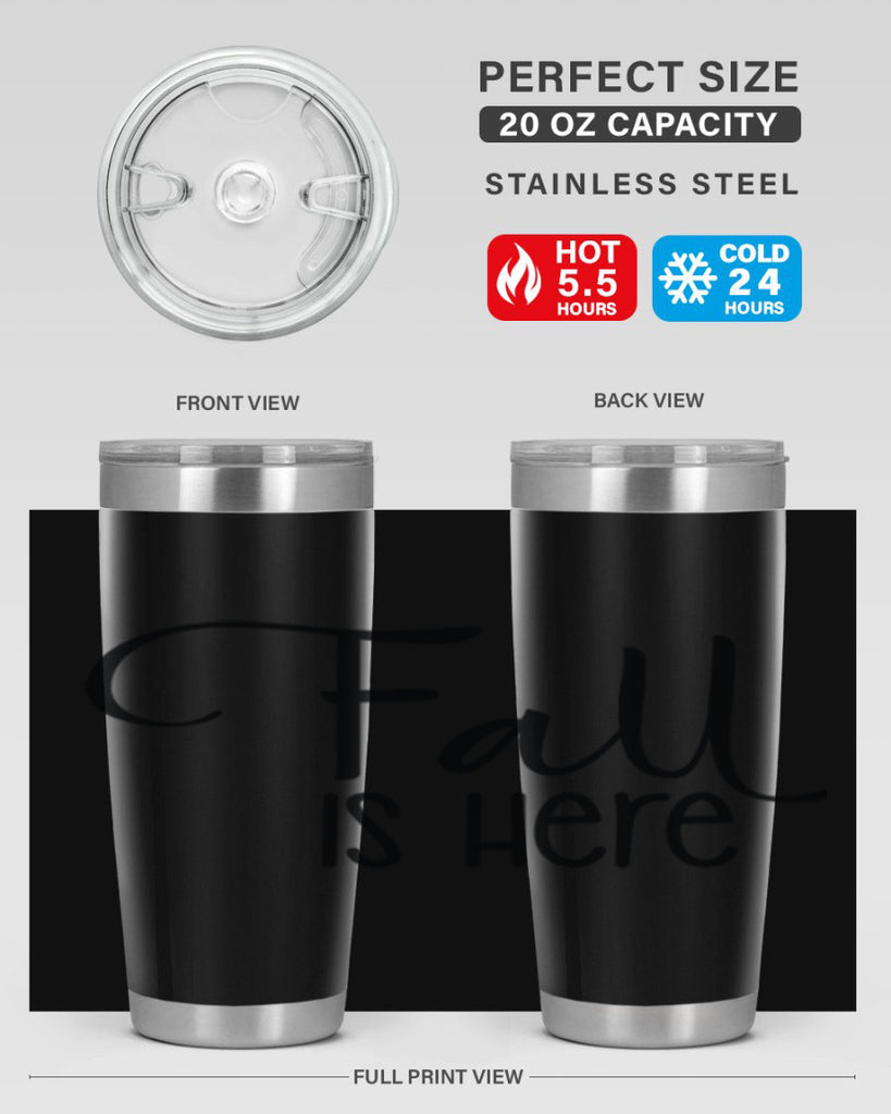 Fall Is Here 109#- fall- Tumbler
