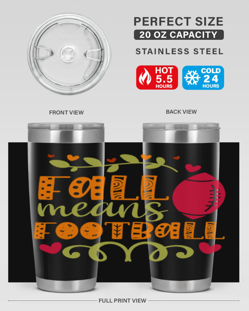 Fall Means Football 123#- fall- Tumbler