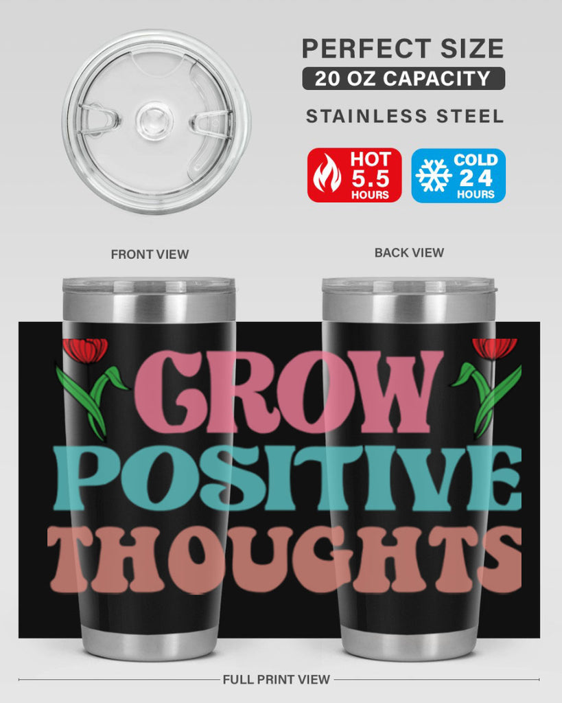 Grow Positive Thoughts  153#- spring- Tumbler