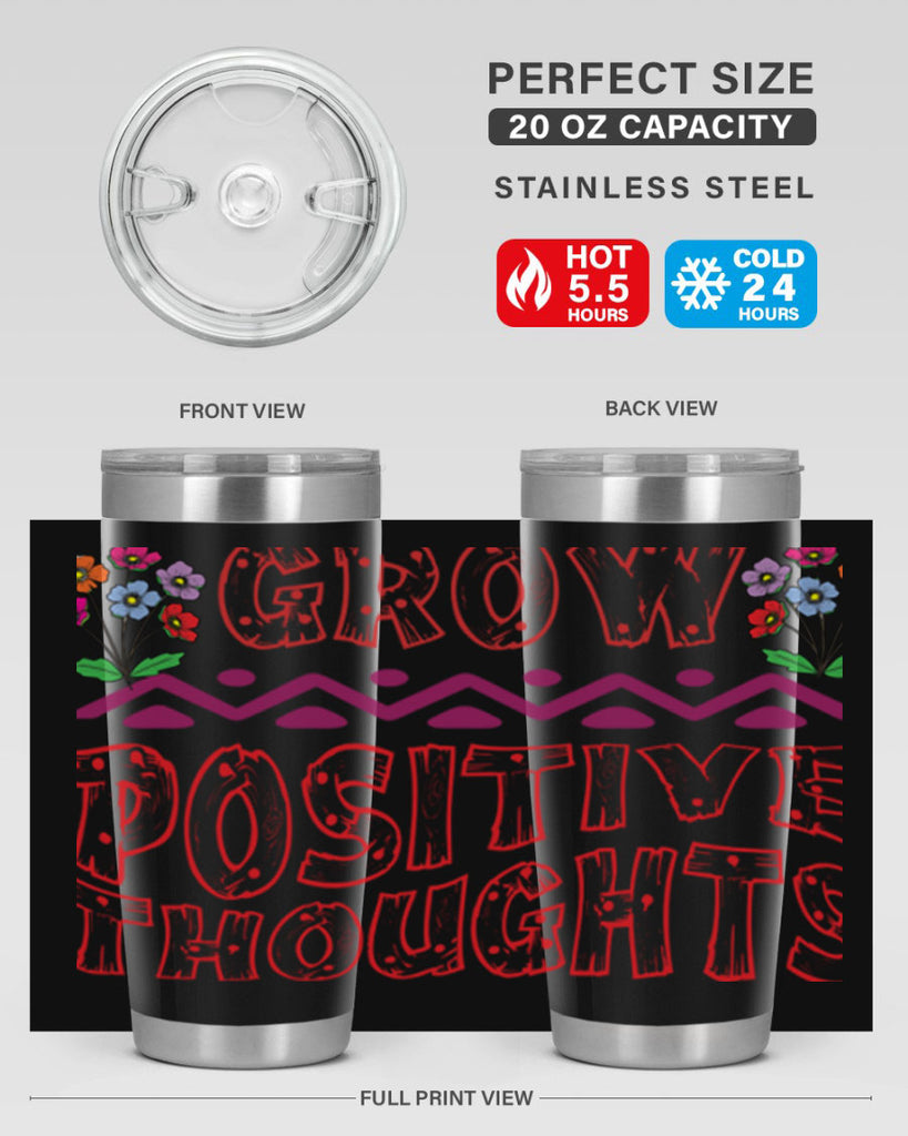 Grow positive thoughts  152#- spring- Tumbler