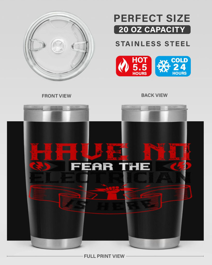 Have no fear the electrician is here Style 40#- electrician- tumbler