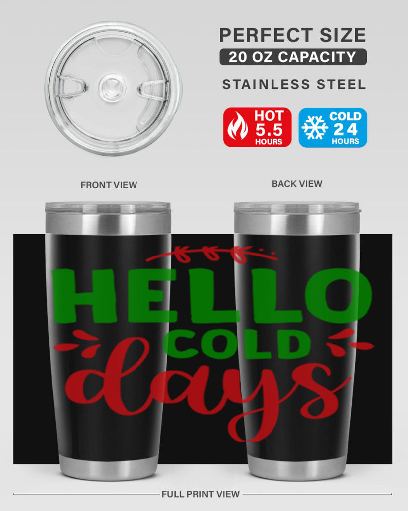 Hello Cold Days 151#- winter- Tumbler