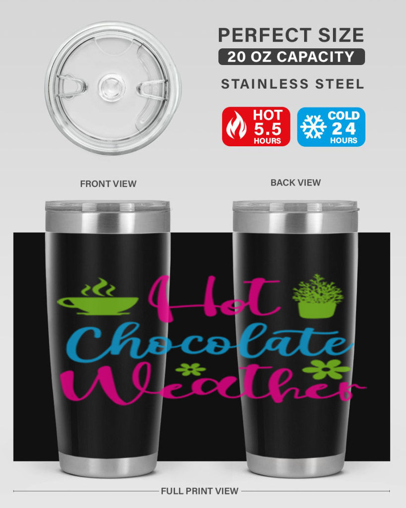 Hot Chocolate Weather 201#- winter- Tumbler