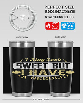 I May Look Sweet But I Have A Needle Style 31#- diabetes- Tumbler