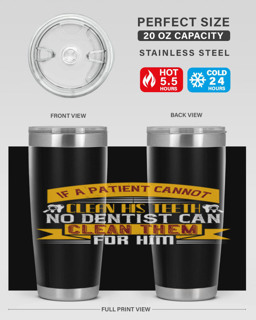 If a patient cannot clean his teeth Style 33#- dentist- tumbler