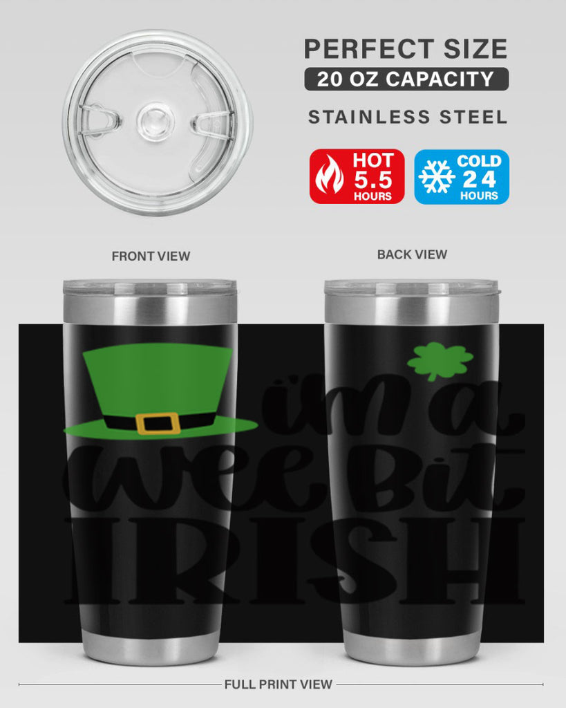 Im A Wee Bit Irish Style 83#- St Patricks Day- Tumbler