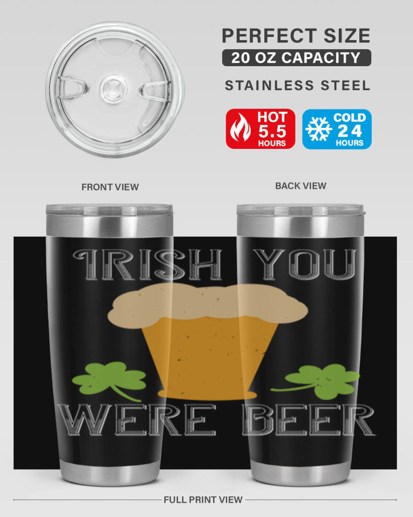 Irish you were beer Style 131#- St Patricks Day- Tumbler