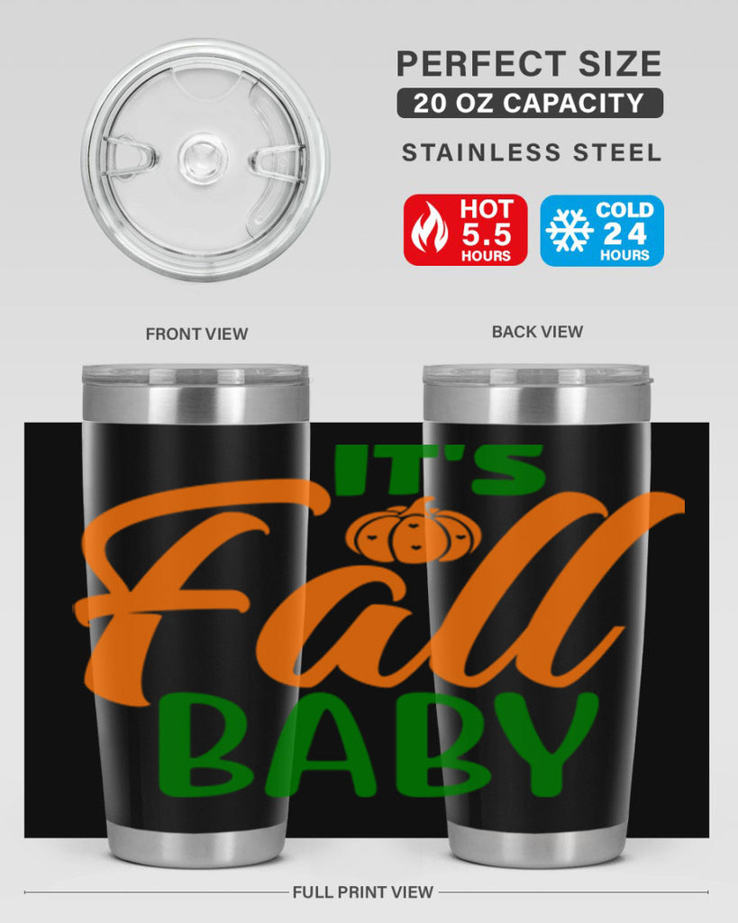 It s Fall Baby 359#- fall- Tumbler