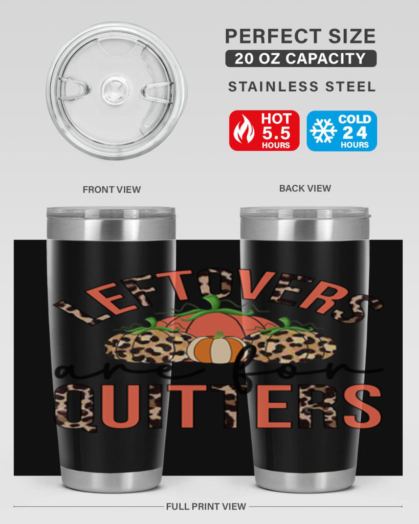 Leftovers are for quitters 395#- fall- Tumbler