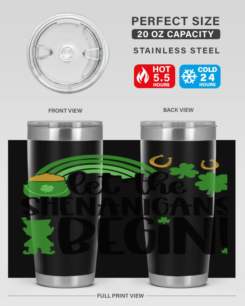 Let The Shenanigans Begin Style 71#- St Patricks Day- Tumbler