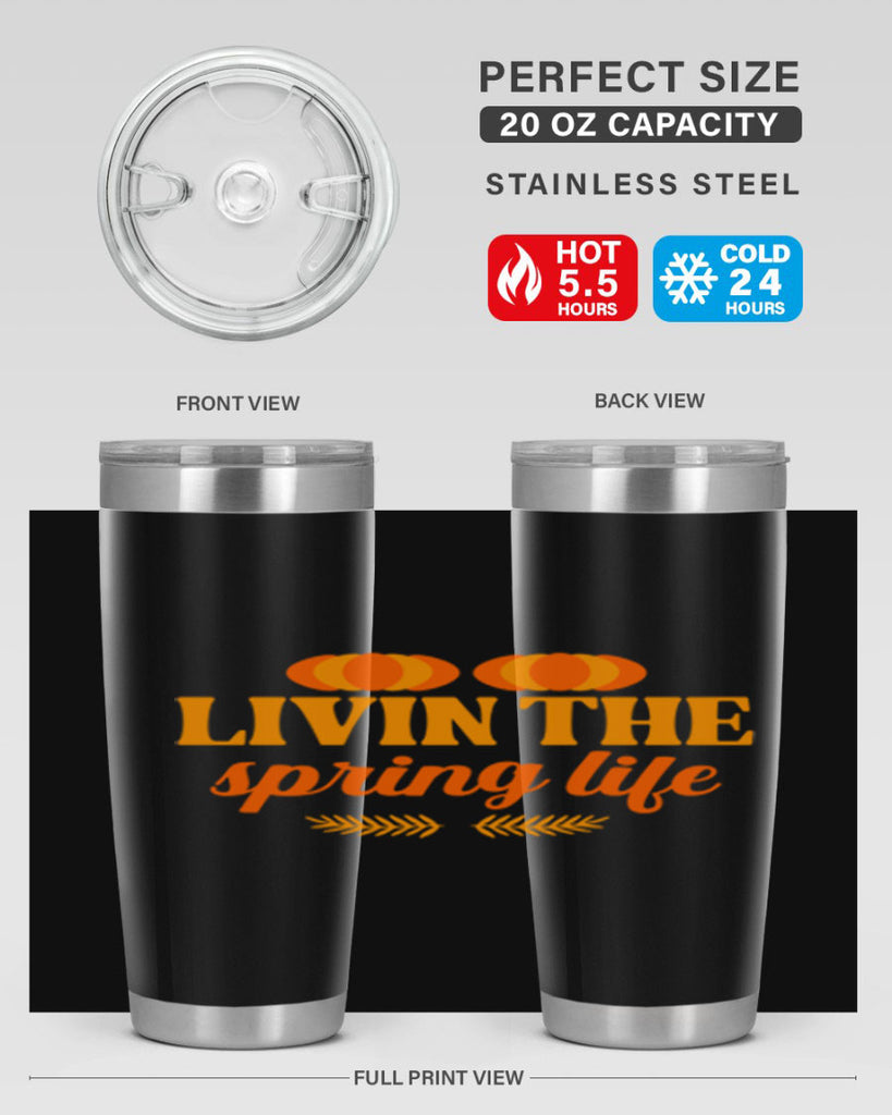 Livin the spring life 309#- spring- Tumbler