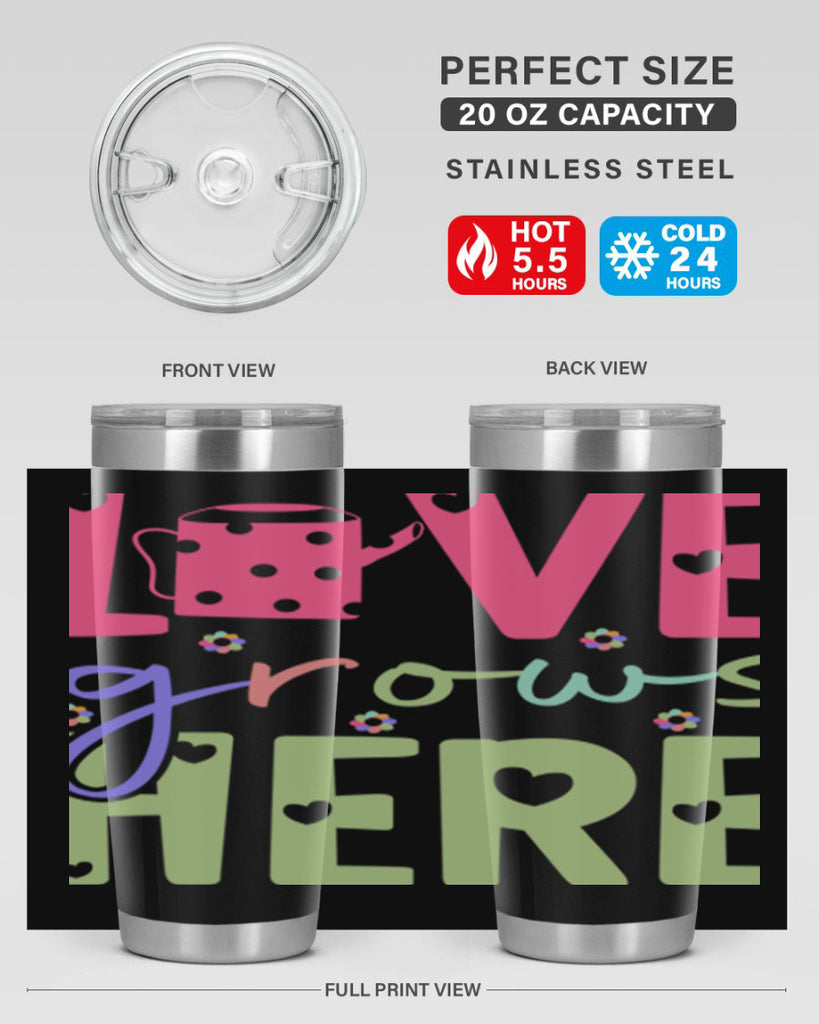 Love grows here330#- spring- Tumbler
