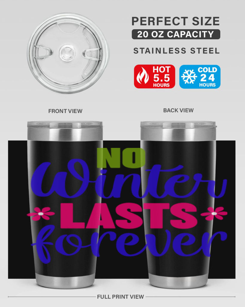 No Winter Lasts Forever 355#- spring- Tumbler