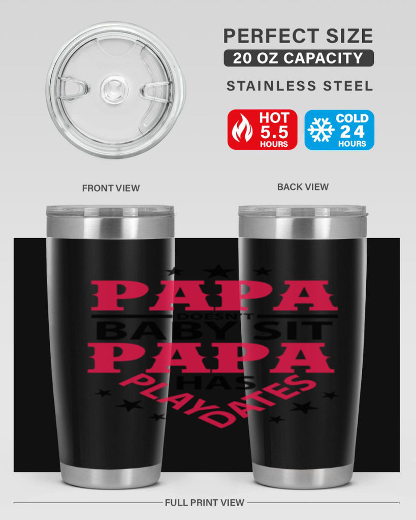 Papa Doesnt baby sit papa 117#- grandpa - papa- Tumbler