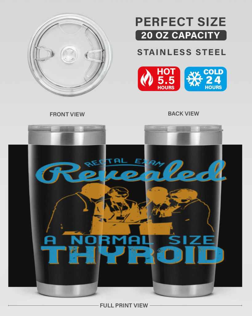 Rectal exam revealed a normal size thyroid Style 26#- medical- tumbler