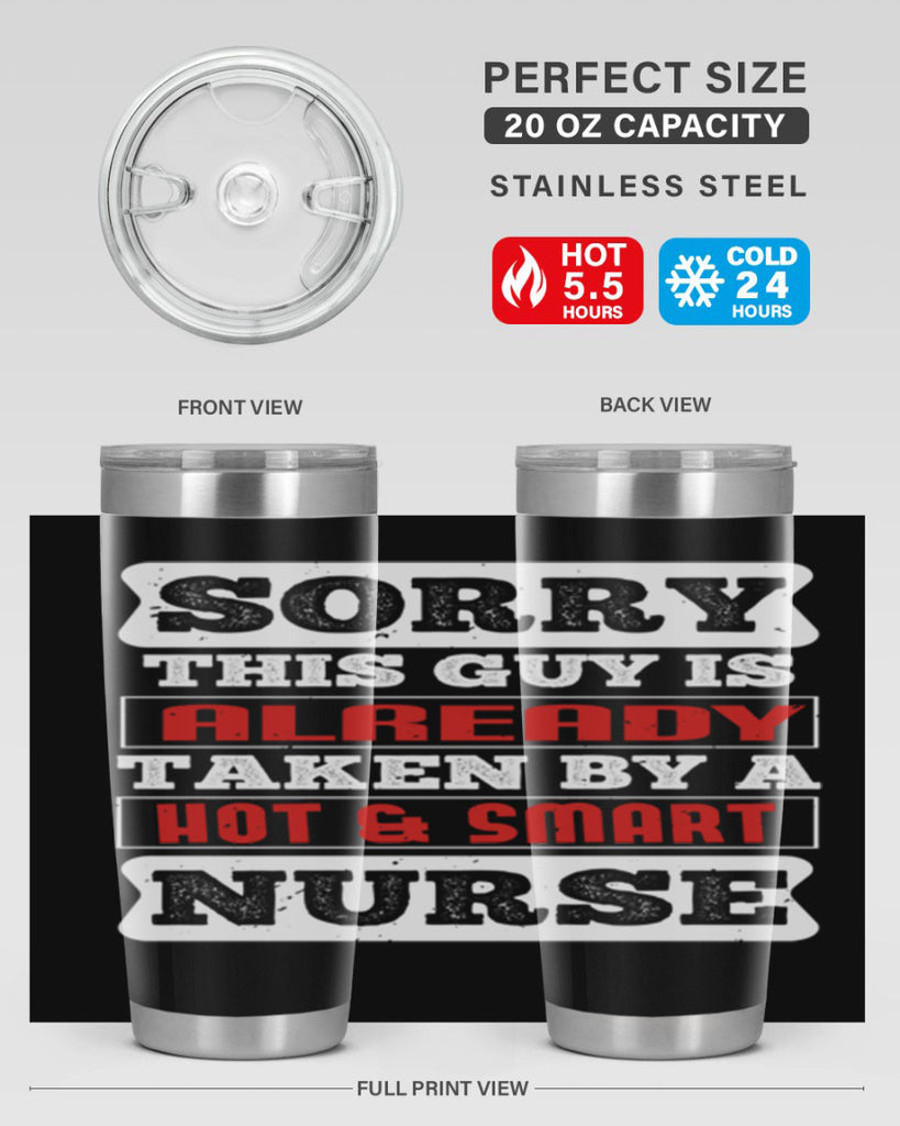 SORRY THIS GUY IS ALREADY TAKEN BY A HOT SMART NURSE Style 246#- nurse- tumbler