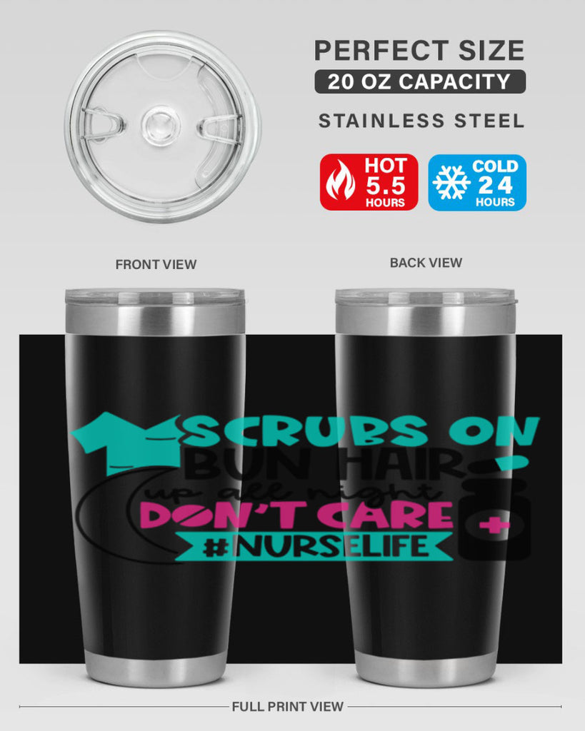 Scrubs On Bun Hair Up All Night Dont Care Nurselife Style Style 42#- nurse- tumbler