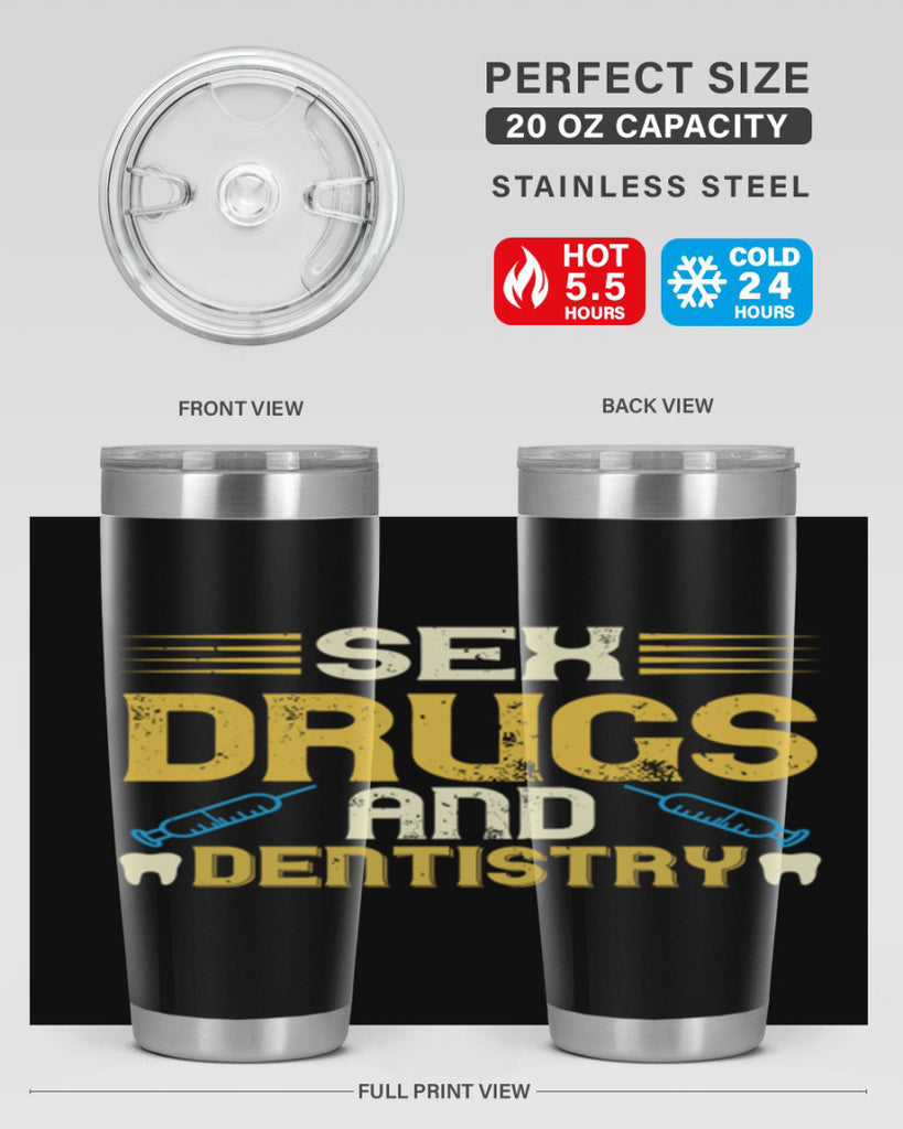 Sex drugs and dentistry Style 22#- dentist- tumbler