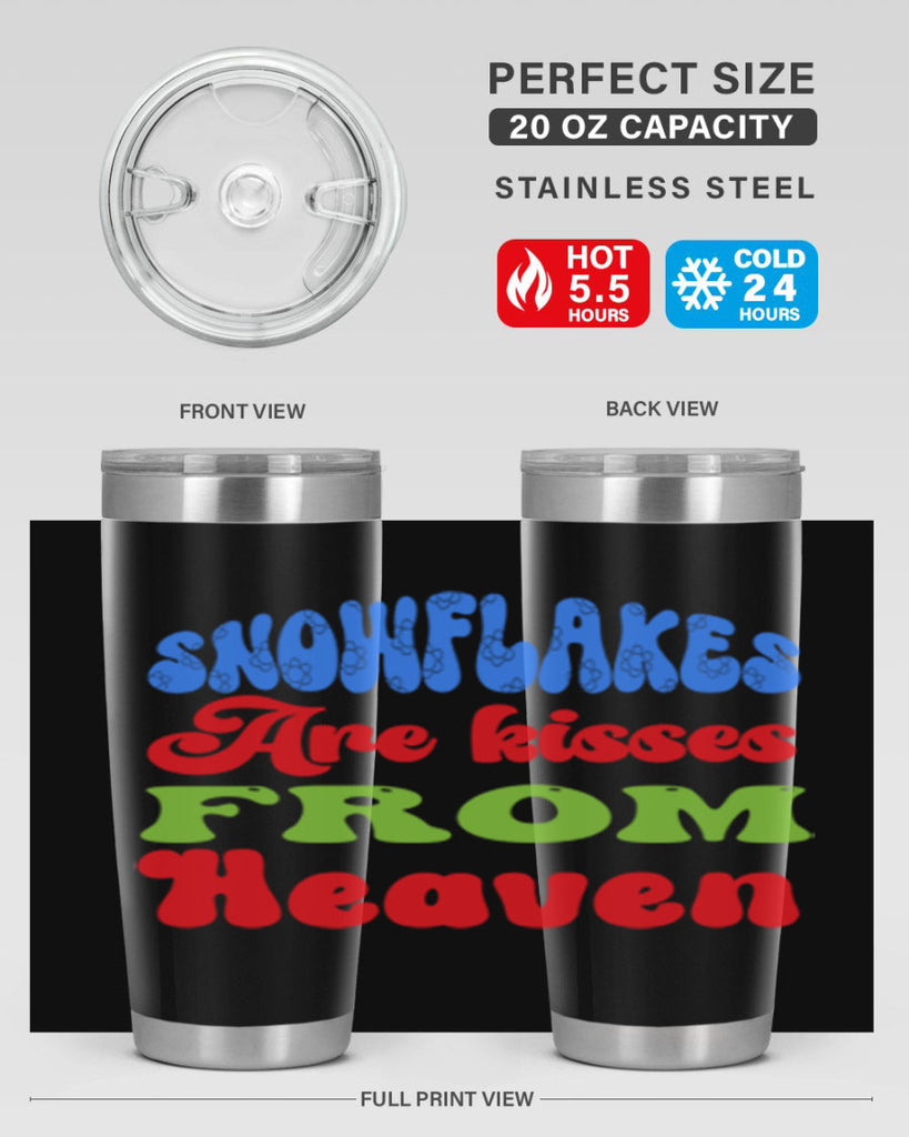 Snowflakes are kisses from heaven 377#- winter- Tumbler