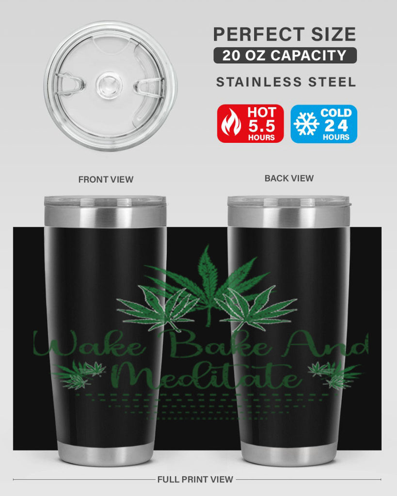 Wake Bake And Meditate Sublimation 274#- marijuana- Tumbler