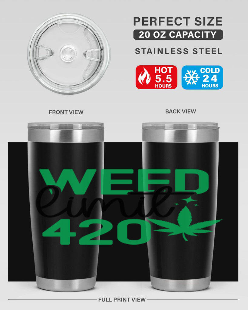 Weed Limit 420 294#- marijuana- Tumbler