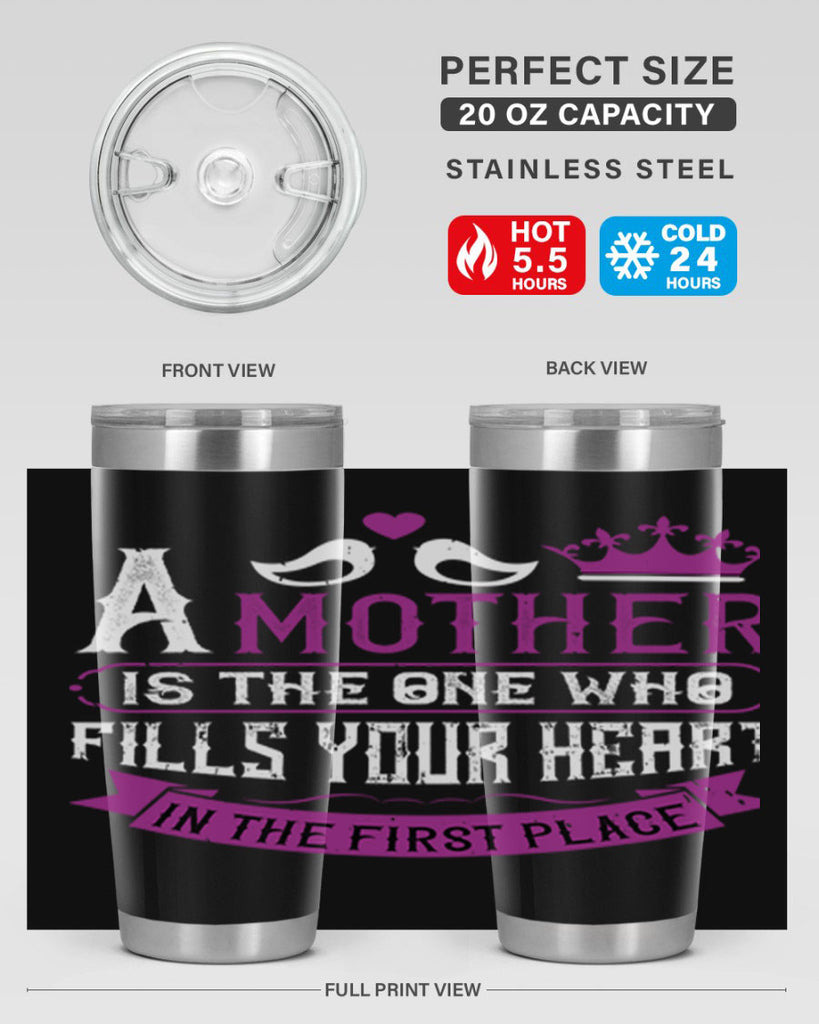 a mother is the one who 34#- mothers day- Tumbler