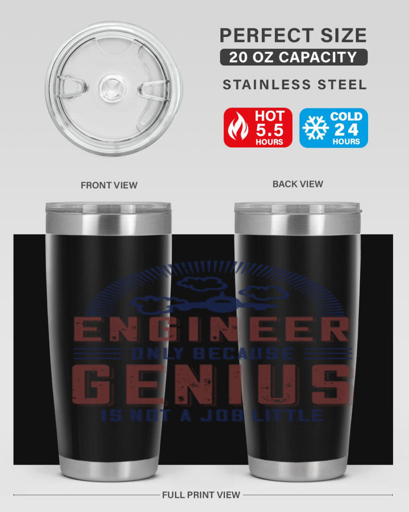 engineer only because genius is not a job little Style 63#- engineer- tumbler