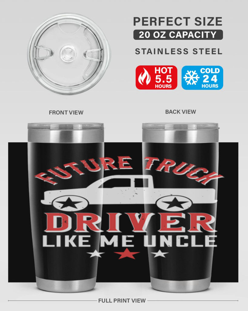 future truck driver like me uncle Style 49#- truck driver- tumbler