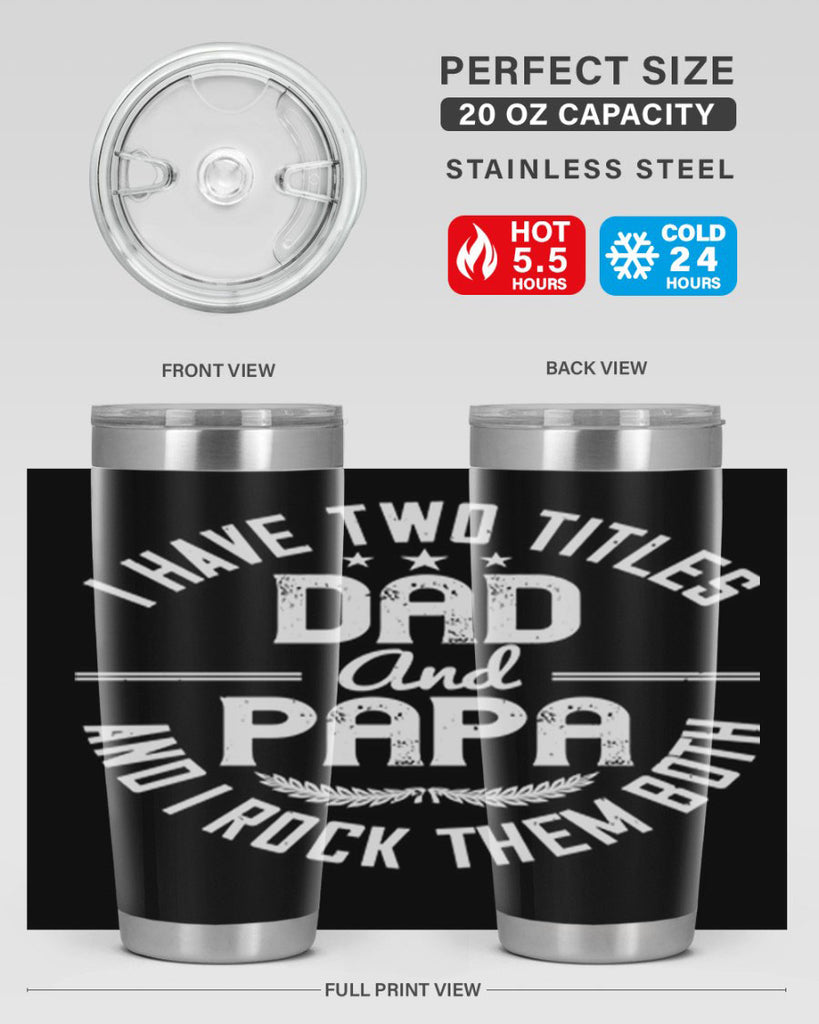i have two titles dad and papa i rock them both 243#- fathers day- Tumbler